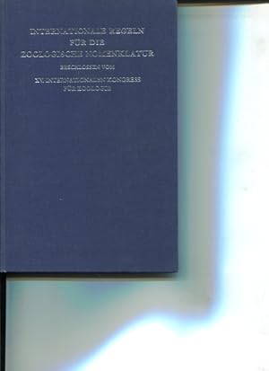 Internationale Regeln für die Zoologische Nomenklatur beschlossen vom XV. Internationalen Kongres...