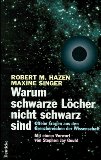 Seller image for Warum schwarze Lcher nicht schwarz sind. offene Fragen aus den Grenzbereichen der Wissenschaft. for sale by Antiquariat Buchkauz