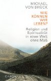 Seller image for Wie knnen wir leben? Religion und Spiritualitt in einer Welt ohne Ma. for sale by Antiquariat Buchkauz