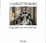 Bild des Verkufers fr Charlottenburg. Ein Bezirk von Berlin. fotografiert von Arno Kiermeir. Text von Annemarie Weber zum Verkauf von Antiquariat Buchkauz