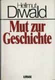 Image du vendeur pour Mut zur Geschichte. mis en vente par Antiquariat Buchkauz