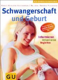 Seller image for Schwangerschaft und Geburt. Informieren, orientieren, begleiten. Fotos: Anna Peisl. Der grosse GU-Ratgeber. for sale by Antiquariat Buchkauz