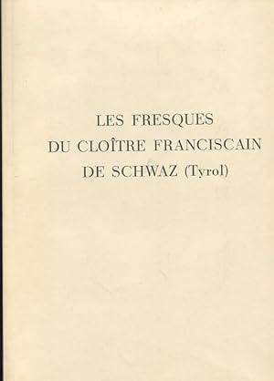 Les Fresques du Cloitre Franciscain de Schwaz (Tyrol). Collection de l'Institut Francais de Vienn...