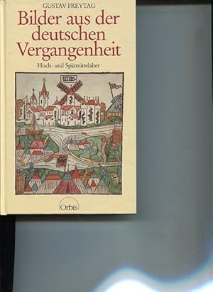 Seller image for Bilder aus der deutschen Vergangenheit. 3 Bnde. Band 1: Hoch- und Sptmittelalter. Band 2: Reformationszeit und Dreigjhriger Krieg. Band 3: Absolutismus und Aufklrung.9783937872483 for sale by Antiquariat Buchkauz