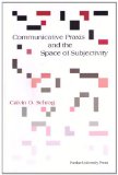 Bild des Verkufers fr Communicative Praxis and the Space of Subjectivity. Philosophy/Communication. zum Verkauf von Antiquariat Buchkauz