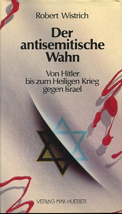 Bild des Verkufers fr Der antisemitische Wahn - Von Hitler bis zum Heiligen Krieg gegen Israel. zum Verkauf von Antiquariat Buchkauz