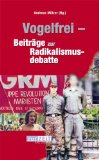 Bild des Verkufers fr Vogelfrei. Beitrge zur Radikalismusdebatte. Zur Zeit, Die Edition Band 9. zum Verkauf von Antiquariat Buchkauz