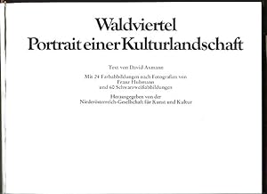 Seller image for Waldviertel. Portrait einer Kulturlandschaft. Mit 24 Farbabb. nach Fotogr. von Franz Hubmann u. 60 Schwarzweissabb. Hrsg. von d. Niedersterreich-Ges. fr Kunst u. Kultur. for sale by Antiquariat Buchkauz