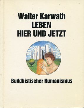 Immagine del venditore per Leben - hier und jetzt. Buddhistischer Humanismus. venduto da Antiquariat Buchkauz