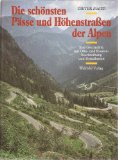 Bild des Verkufers fr Die schnsten Psse und Hhenstrassen der Alpen. zum Verkauf von Antiquariat Buchkauz