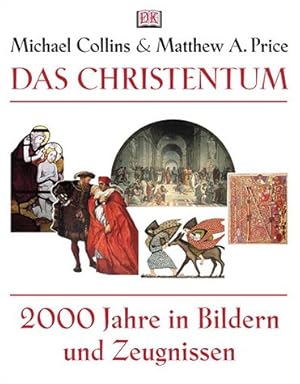 Bild des Verkufers fr Das Christentum. 2000 Jahre in Bildern und Zeugnissen. zum Verkauf von Antiquariat Buchkauz