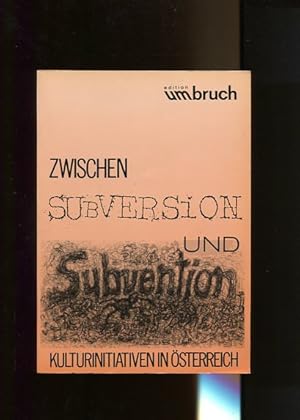 Bild des Verkufers fr Zwischen Subversion und Subvention. Kulturinitiativen in sterreich. Unter Mitarb. von Wolfgang Freitag. zum Verkauf von Antiquariat Buchkauz