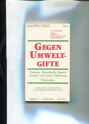 Bild des Verkufers fr Gegen Umweltgifte. Vitamine, Mineralstoffe, Spurenelemente und andere Substanzen, zum Verkauf von Antiquariat Buchkauz