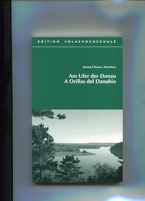 Am Ufer der Donau = A orillas del Danubio. Übertr. der Gedichte ins Dt. von Hannelore Biricz. Gra...
