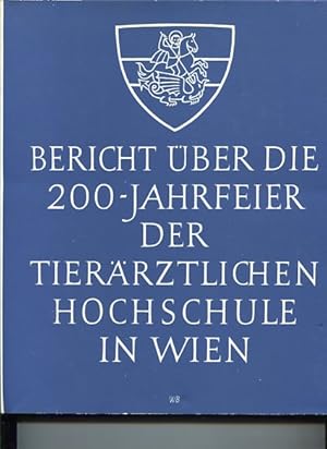 Seller image for Bericht ber die 200-Jahrfeier der tierrztlichen Hochschule in Wien. for sale by Antiquariat Buchkauz