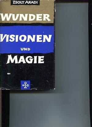 Imagen del vendedor de Wunder, Visionen und Magie. Dt. bertr.: Emil K. Pohl. a la venta por Antiquariat Buchkauz