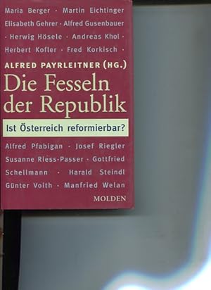 Bild des Verkufers fr Die Fesseln der Republik - ist sterreich reformierbar ?. zum Verkauf von Antiquariat Buchkauz