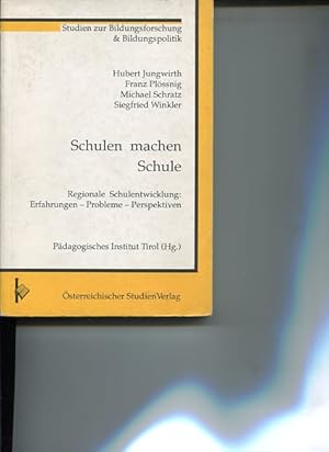 Bild des Verkufers fr Schulen machen Schule. Regionale Schulentwicklung: Erfahrungen - Probleme - Perspektiven. hrsg. vom Pdagogischen Institut Tirol, Studien zur Bildungsforschung und Bildungspolitik Band 1. zum Verkauf von Antiquariat Buchkauz