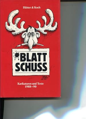 Bild des Verkufers fr Blattschuss. Karikaturen und Texte 1988-90, erschienen in den Salzburger Nachrichten. zum Verkauf von Antiquariat Buchkauz