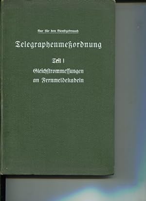 Seller image for Telegraphenmeordnung der Deutschen Reichspost. Teil 1. Gleichstrommessungen an Fenmeldekabeln (TMO 1). for sale by Antiquariat Buchkauz