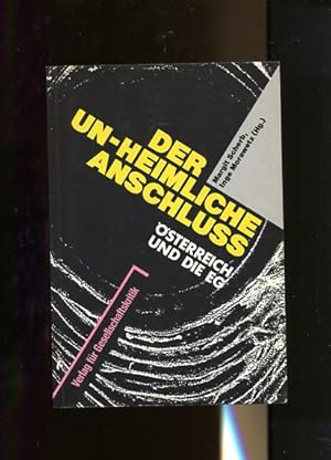 Bild des Verkufers fr Der un-heimliche Anschluss. sterreich und die EG. hrsg. vom Verein Kritische Sozialwissenschaft u. Polit. Bildung, sterreichische Texte zur Gesellschaftskritik Band 35. zum Verkauf von Antiquariat Buchkauz