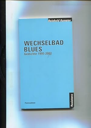Bild des Verkufers fr Wechselbad-Blues. Gedichte 1995 - 2002. Poems/please. zum Verkauf von Antiquariat Buchkauz