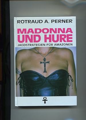 Bild des Verkufers fr Madonna und Hure - Jagdstation fr Amazonen. zum Verkauf von Antiquariat Buchkauz