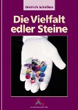 Bild des Verkufers fr Die Vielfalt edler Steine. Handbuch fr Fachleute und Sammler. zum Verkauf von Antiquariat Buchkauz