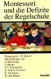 Montessori und die Defizite der Regelschule. Symposium zum Thema "Montessori-Pädagogik - eine Per...
