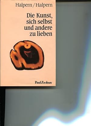 Immagine del venditore per Die Kunst, sich selbst und andere zu lieben. Berecht. bers. aus d. Amerikan. von Eveline Neugebauer. venduto da Antiquariat Buchkauz