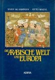 Immagine del venditore per Die arabische Welt und Europa Ausstellung d. Handschriften u. Inkunabelsammlung d. sterr. Nationalbibliothek; Handbuch u. Katalog; Prunksaal 20. Mai - 16. Okt. 1988. venduto da Antiquariat Buchkauz