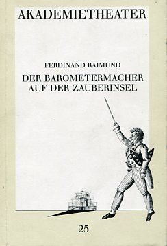 Seller image for Der Barometermacher auf der Zauberinsel. Zauberposse mit Gesang fr Kinder und Erwachsene. Burgtheater Programmbuch 25 Akademietheater for sale by Antiquariat Buchkauz