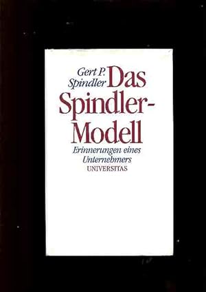 Image du vendeur pour Das Spindler- Modell - Erinnerungen eines Unternehmers. mis en vente par Antiquariat Buchkauz