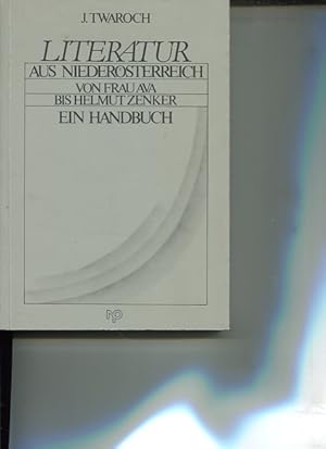 Bild des Verkufers fr Literatur aus Niedersterreich. Von Frau Ava bis Helmut Zenker - Ein Handbuch. zum Verkauf von Antiquariat Buchkauz