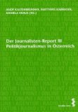 Bild des Verkufers fr Der Journalisten-Report III. Politikjournalismus in sterreich. zum Verkauf von Antiquariat Buchkauz