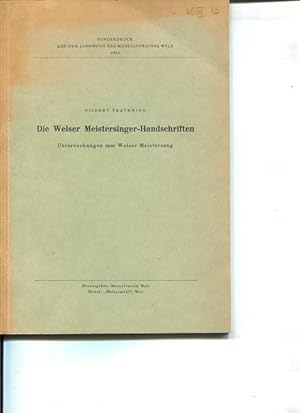 Die Welser Meistersinger-Handschriften. Untersuchungen zum Welser Meistersang.