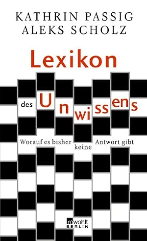 Seller image for Lexikon des Unwissens. Worauf es bisher keine Antwort gibt. for sale by Antiquariat Buchkauz