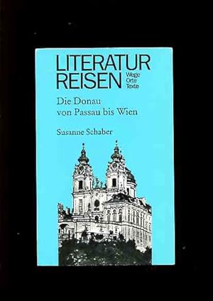 Bild des Verkufers fr Literaturreisen - Die Donau von Passau bis Wien. Literaturreisen - Wege, Orte, Texte. zum Verkauf von Antiquariat Buchkauz