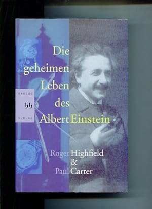 Bild des Verkufers fr Die geheimen Leben des Albert Einstein. Eine Biographie. Aus dem Engl. von Anita Ehlers. zum Verkauf von Antiquariat Buchkauz