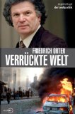 Bild des Verkufers fr Verrckte Welt. ORF, Augenzeuge der Weltpolitik. zum Verkauf von Antiquariat Buchkauz