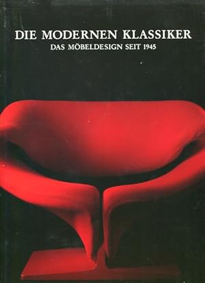 Seller image for Die modernen Klassiker. Das Mbeldesign seit 1945. bers. aus dem Engl.: Catharina Foers . for sale by Antiquariat Buchkauz