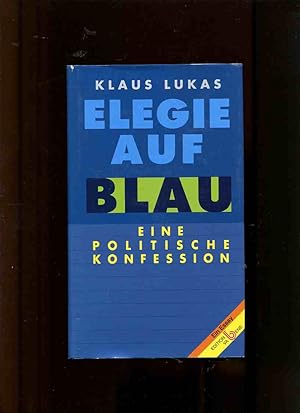 Image du vendeur pour Elegie auf Blau. Eine politische Konfession. mis en vente par Antiquariat Buchkauz