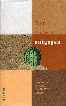 Imagen del vendedor de Den Dnen entgegen. Geschichten fr alle, die die Wste lieben. a la venta por Antiquariat Buchkauz