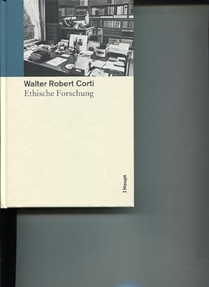 Bild des Verkufers fr Ethische Forschung. Walter Robert Corti - Gesammelte Schriften Band 4. zum Verkauf von Antiquariat Buchkauz