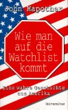 Seller image for Wie man auf die Watchlist kommt. Eine wahre Geschichte aus Amerika. for sale by Antiquariat Buchkauz