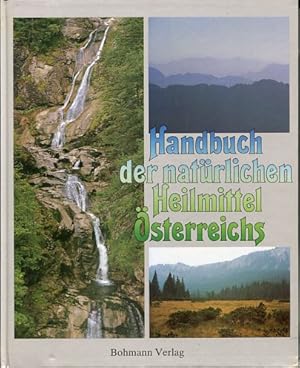 Handbuch der natürlichen Heilmittel Österreichs. Amtliches Informations- und Nachschlagewerk. Hrs...