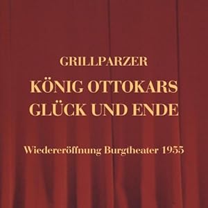 König Ottokars Glück und Ende - Wiedereröffnung Burgtheater 1955 - 2 CD s.