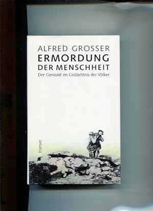 Seller image for Ermordung der Menschheit - Der Genozid im Gedchtnis der Vlker. for sale by Antiquariat Buchkauz