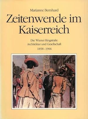 Zeitenwende im Kaiserreich - die Wiener Ringstrasse - Architektur und Gesellschaft 1858 - 1906.