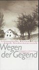 Seller image for Wegen der Gegend - Literarische Reisen durch Niedersterreich. Fotos Jo Pesendorfer. for sale by Antiquariat Buchkauz